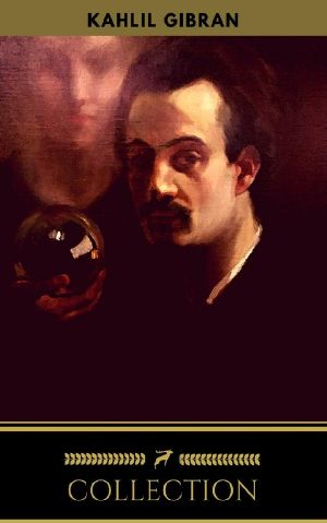 [Gibran's Treasury 01] • The Kahlil Gibran Collection